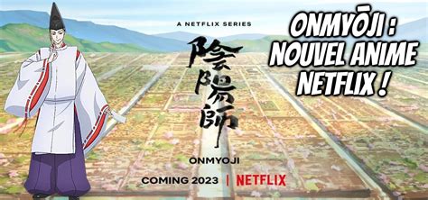 Onmyoji Netflix Annonce Un Nouvel Anime Gaak