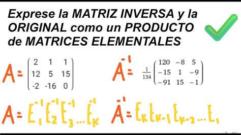 05 Exprese La Inversa Como Un Producto De Matrices Elementales Álgebra Lineal Youtube