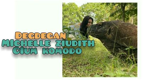 Michelle Ziudith Cium Komodo Youtube