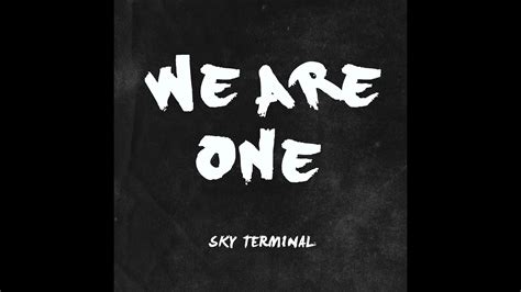 Sky Terminal We Are One Official Album Trailer Youtube