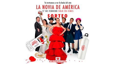 Sorteo Packs De La Divertida Comedia La Novia De América