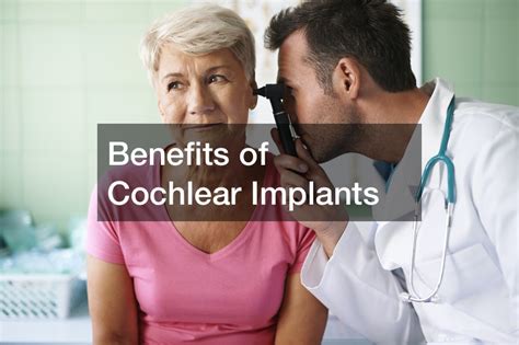 Benefits of Cochlear Implants - News Health