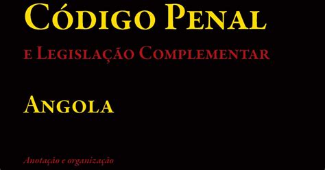 Âmbito Jurídico Novo Código do Processo Penal angolano em consulta