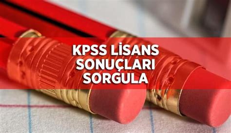 2022 KPSS HABERLERİ KPSS LİSANS SONUÇLARI SORGULAMA EKRANI ÖSYM GİRİŞ