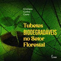 Tubetes Biodegrad Veis No Setor Florestal Autor Cristiano Cunha Costa