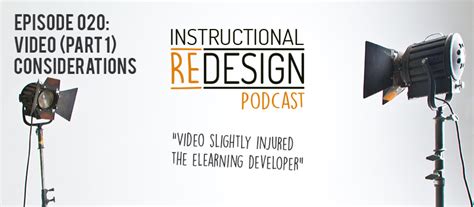 Ep 020 Video Considerations Instructional Redesign Podcast