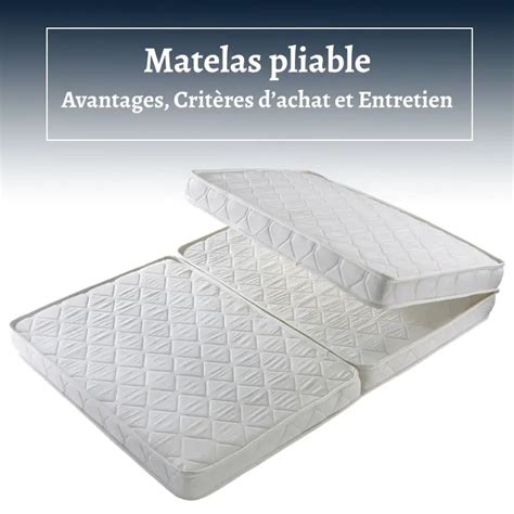 Matelas pliable Avantages Critères dachat et Entretien