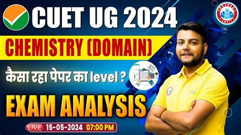 CUET UG 2024 Exam Analysis CUET Chemistry Paper Solution Answer Key