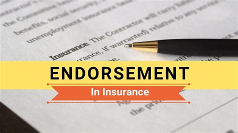 What Is An Endorsement In Insurance When And Why Is It Issued Youtube