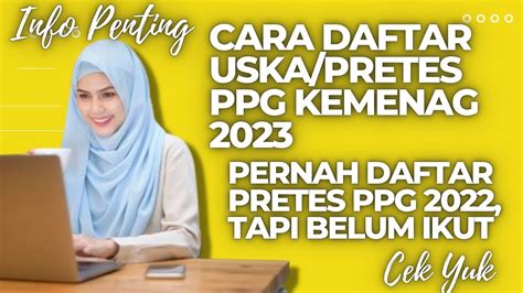 Cara Daftar USKA Pretes PPG Kemenag Tahun 2023 Bagi Yang Sudah Pernah