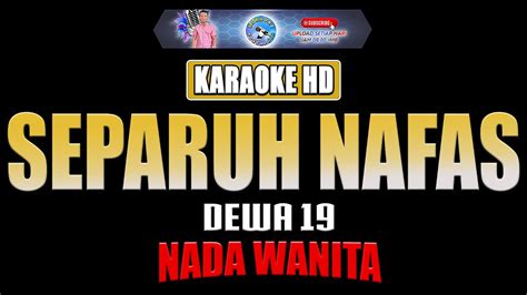 Separuh Nafas Dewa Karaoke Nostalgia Nada Wanita Youtube