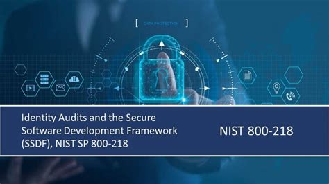 Identity Audits And The Ssdf Sp 800 218 Secure Framework