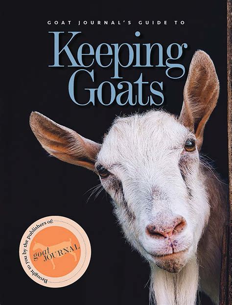 Goat Journal S Guide To Keeping Goats Grit