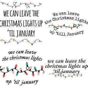 We Can Leave The Christmas Lights Up Till January Png Etsy