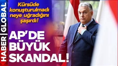 Avrupa Parlamentosunda Büyük Skandal Orban Kürsüde Konuşturulmadı