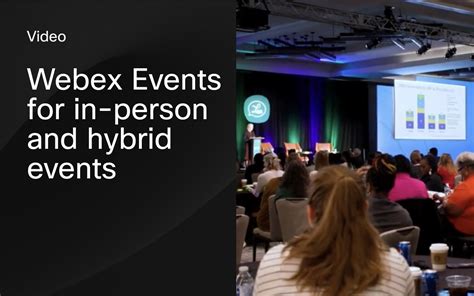 Webex Events For In Person And Hybrid Events Resources Webex Events