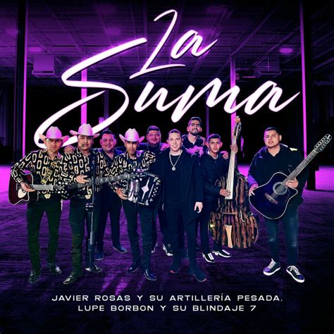 La Suma Song By Javier Rosas Y Su Artiller A Pesada Lupe Borbon Y Su