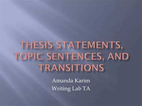 Ppt Thesis Statements Topic Sentences And Transitions Powerpoint Presentation Id 448450