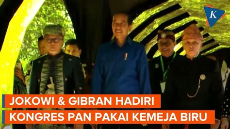 Momen Jokowi Dan Gibran Hadiri Kongres Pan Pakai Baju Biru Youtube