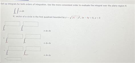 Solved Set Up Integrals For Both Orders Of Integration Use