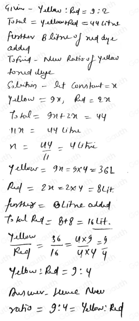 Solved Yellow And Red Dye Are Mixed In A 9 2 Ratio To Make 44 Litres Of An Orange Coloured Dye