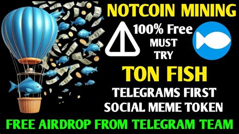 Notcoin Mining Ton Fish Meme Airdrop Free From Telegramcrypto