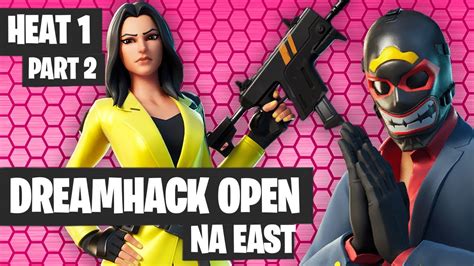 Dreamhack Open Nae Heat Part Highlights Fortnite Tournament Youtube