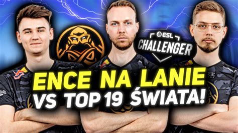 NOWE ENCE NISZCZY TOP 19 ŚWIATA na LANIE ESL CHALLENGER YouTube