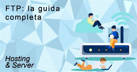 Ftp La Guida Completa Hosting E Server