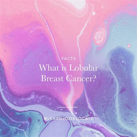 What is Lobular Breast Cancer? - Learn Look Locate