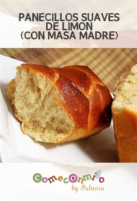 Panecillos Suaves De Lim N Con Masa Madre En Recetas Con