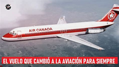 El Vuelo Que Conmocionó A Canadá Y A La Aviación Comercial Air Canada