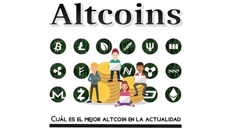 Cu L Es El Mejor Altcoin En La Actualidad Para Invertir Durante El A O