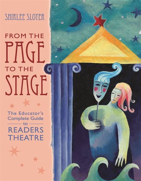 Readers Theatre From The Page To The Stage The Educator S Complete