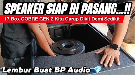 Speaker Siap Di Pasang Box Cobre Gen Kita Garap Dikit Demi