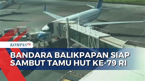 Jelang Perayaan Hut Ke Ri Di Ikn Bandara Sams Sepinggan Siap Sambut