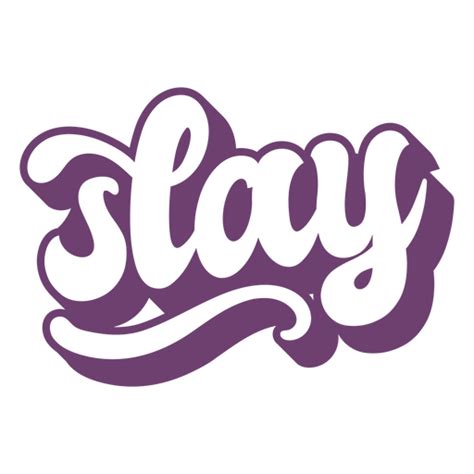 Slay Word Lettering Png And Svg Design For T Shirts