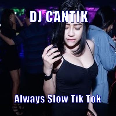 Always Slow Tik Tok Remix Dj Cantik