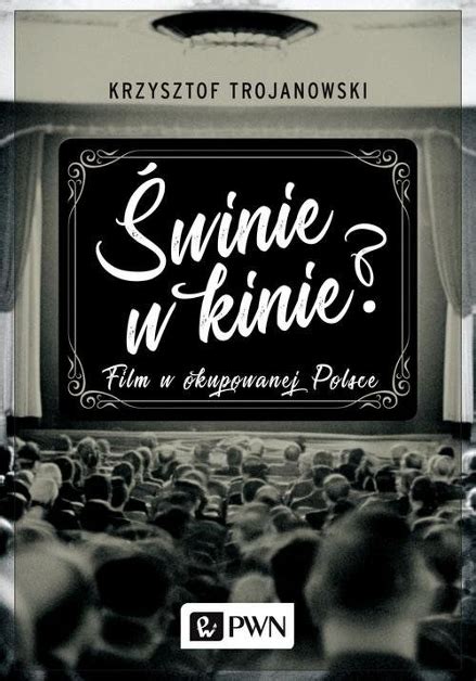 Wszystko O Filmie W Okupowanej Polsce Recenzja Ksi Ki Winie W