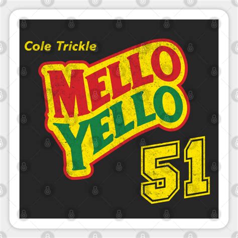 Cole Trickle Mello Yello 51 Vintage Logo Mello Yello Sticker