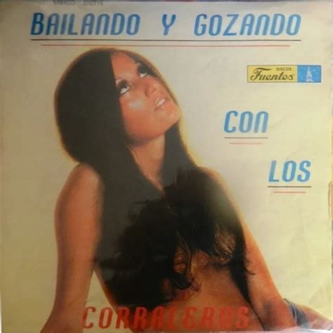 Bailando Y Gozando By Los Corraleros De Majagual Album Fuentes