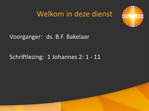 Welkom In Deze Dienst Voorganger Ds Bf Bakelaar Ppt Download