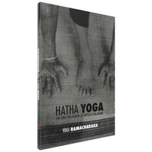 Hatha Yoga The Yogi Philosophy Of Physical Wellbeing Yogi