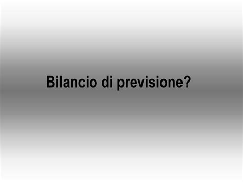 BILANCIO DI PREVISIONE Anno Ppt Scaricare