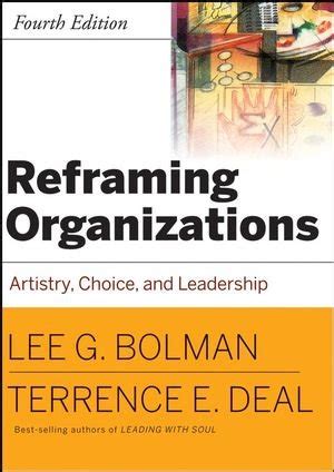 Reframing Organizations Bolman And Deal