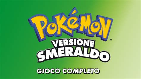 Pokemon Smeraldo ITA Gioco Completo YouTube