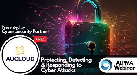 Protecting Detecting And Responding To Cyber Attacks Alpma