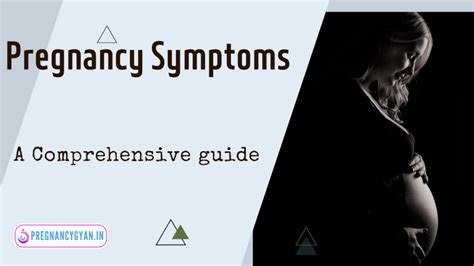 Pregnancy Symptoms : A Comprehensive Guide - PregnancyGyan.in