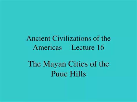 Ppt Ancient Civilizations Of The Americas Lecture 16 Powerpoint