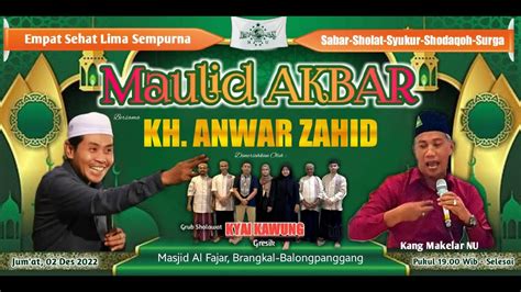 Live Kh Anwar Zahid Peringatan Maulid Nabi Muhammad Saw Di Ds Brangkal